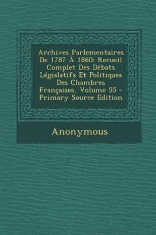 Cover of Archives Parlementaires de 1787 a 1860