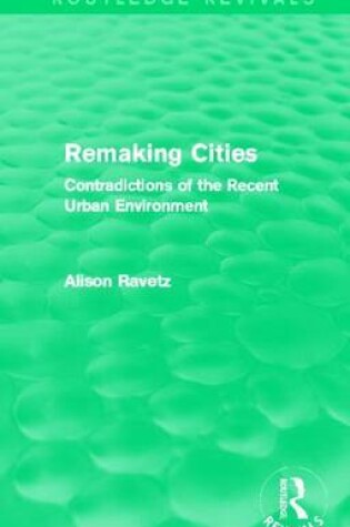 Cover of Remaking Cities: Contradictions of the Recent Urban Environment: Contradictions of the Recent Urban Environment