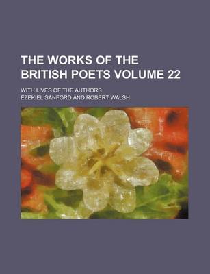 Book cover for The Works of the British Poets Volume 22; With Lives of the Authors