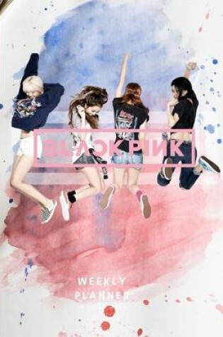Cover of As If It's Your Last Black Pink Weekly Planner For Boys And Girls