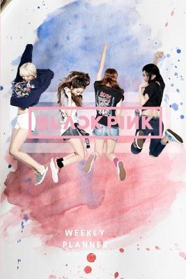Book cover for As If It's Your Last Black Pink Weekly Planner For Boys And Girls