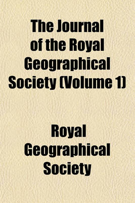 Book cover for The Journal of the Royal Geographical Society Volume 1