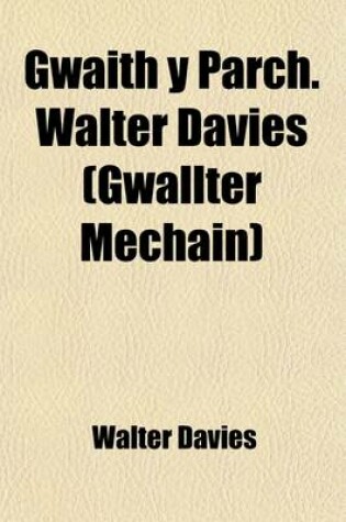 Cover of English Works of the REV. Walter Davies (Gwallter Mechain). Volume 1