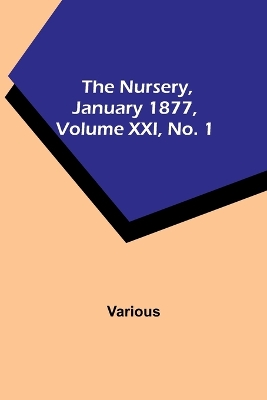 Book cover for The Nursery, January 1877, Volume XXI, No. 1