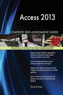 Book cover for Access 2013 Complete Self-Assessment Guide