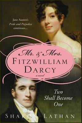 Book cover for Mr. & Mrs. Fitzwilliam Darcy: Two Shall Become One