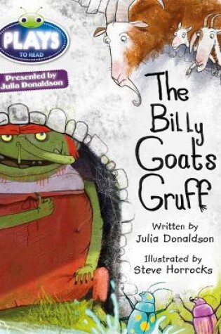 Cover of Bug Club Guided Julia Donaldson Plays Year Two Turquoise The Billy Goats Gruff