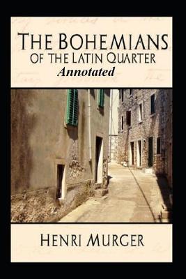 Book cover for Bohemians of the Latin Quarter "Annotated" (Young Adult)