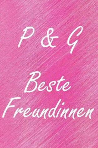 Cover of P & G. Beste Freundinnen