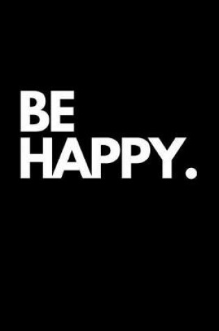 Cover of Be Happy.
