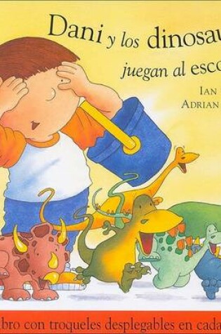 Cover of Dani y Los Dinosaurios Juegan Al Escondite