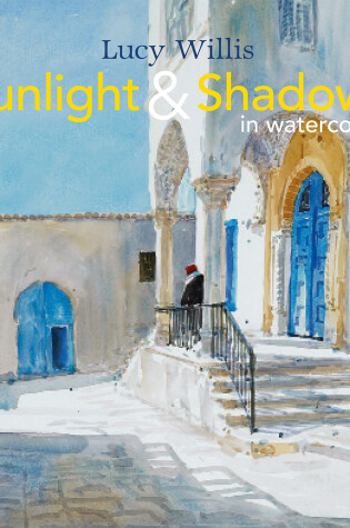 Cover of Sunlight and Shadows in Watercolour