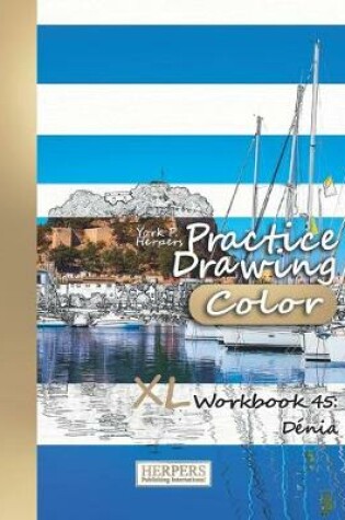 Cover of Practice Drawing [Color] - XL Workbook 45