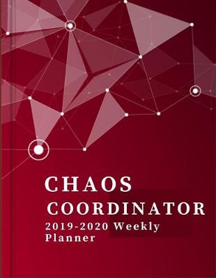 Book cover for CHAOS COORDINATOR 2019-2020 Weekly planner