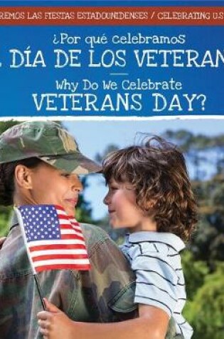 Cover of �Por Qu� Celebramos El D�a de Los Veteranos? / Why Do We Celebrate Veterans Day?