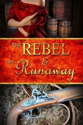 Cover of The Rebel and the Runaway