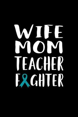Book cover for Wife Mom Teacher Fighter