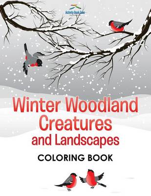 Book cover for Winter Woodland Creatures and Landscapes Coloring Book