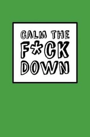 Cover of Calm The Fck Down - Stress Free Green