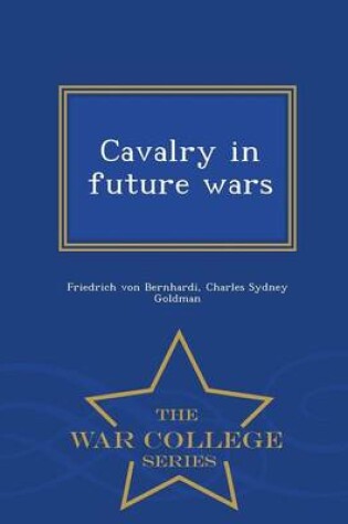 Cover of Cavalry in Future Wars - War College Series