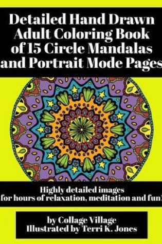 Cover of Detailed Hand Drawn Adult Coloring Book of 15 Circle Mandalas and Portrait Mode Pages