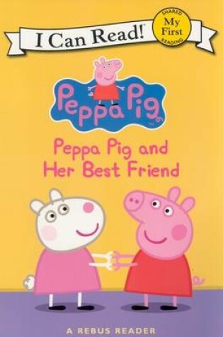 Cover of Peppa Pig and Her Best Friend