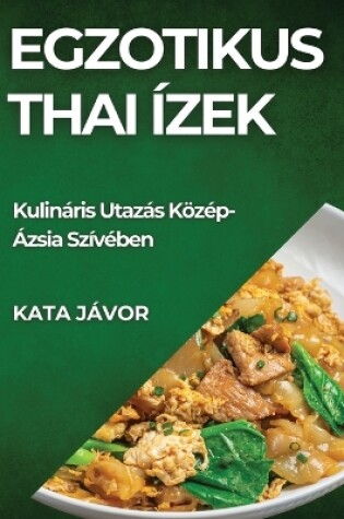 Cover of Egzotikus Thai Ízek