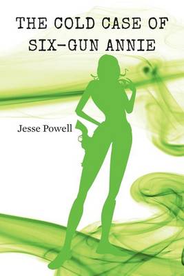 Book cover for The Cold Case of Six-Gun Annie