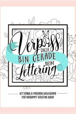 Cover of Verpiss dich, bin gerade beim Lettering