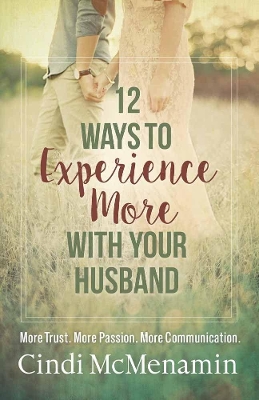 Book cover for 12 Ways to Experience More with Your Husband