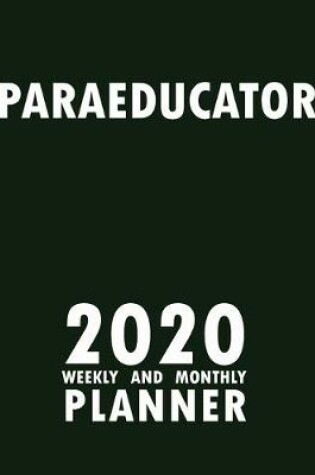 Cover of Paraeducator 2020 Weekly and Monthly Planner