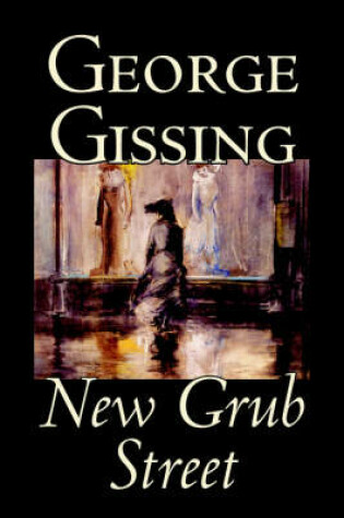 Cover of New Grub Street by George Gissing, Fiction