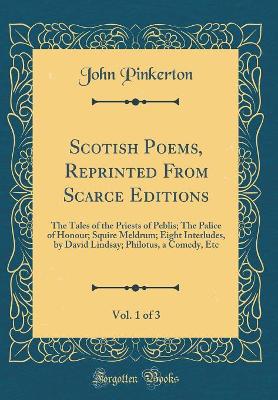 Book cover for Scotish Poems, Reprinted from Scarce Editions, Vol. 1 of 3