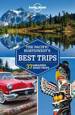 Book cover for Lonely Planet Pacific Northwest's Best Trips