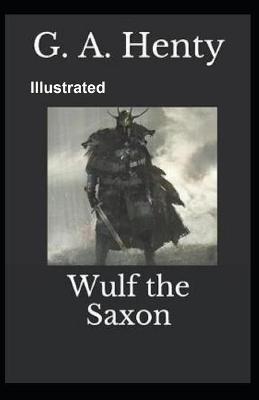Book cover for Wulf the Saxon Illustrated