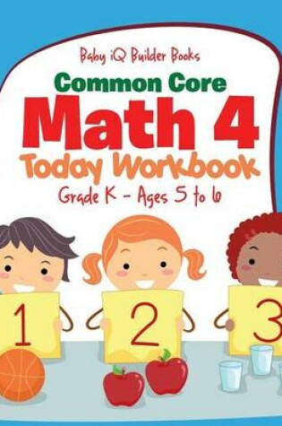 Cover of Common Core Math 4 Today Workbook Grade K - Ages 5 to 6