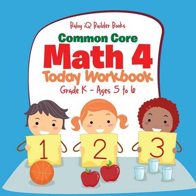 Book cover for Common Core Math 4 Today Workbook Grade K - Ages 5 to 6