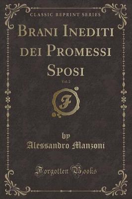 Book cover for Brani Inediti Dei Promessi Sposi, Vol. 2 (Classic Reprint)