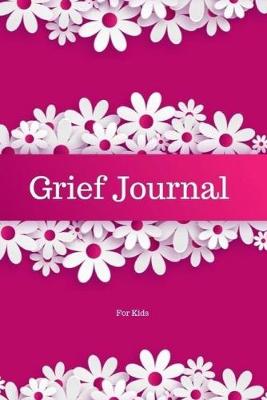 Book cover for Grief Journal For Kids