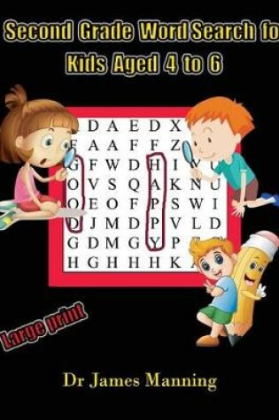 Cover of Second Grade Word Search for Kids Aged 4 to 6