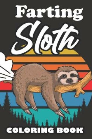 Cover of Farting Sloth Coloring Book