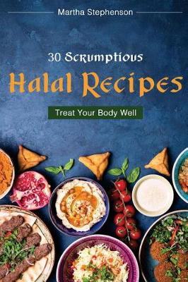 Book cover for 30 Scrumptious Halal Recipes