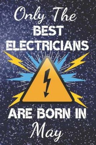 Cover of Only The Best Electricians Are Born In May