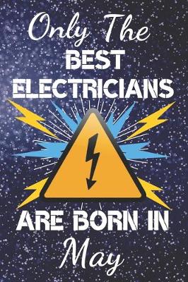 Book cover for Only The Best Electricians Are Born In May