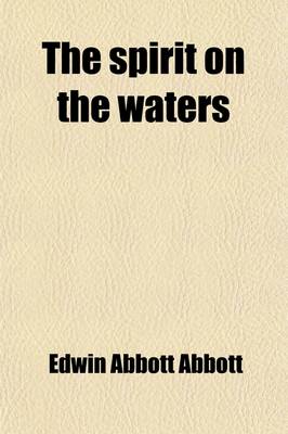 Book cover for The Spirit on the Waters; The Evolution of the Divine from the Human