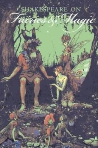 Cover of Shakespeare on Fairies & Magic