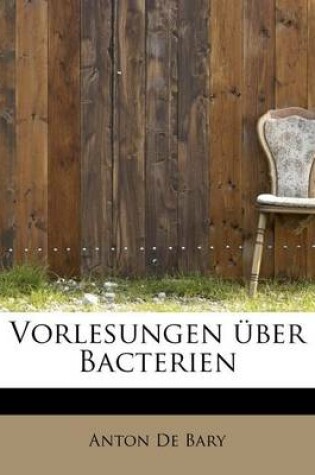 Cover of Vorlesungen Uber Bacterien