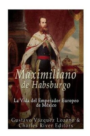 Cover of Maximiliano de Habsburgo