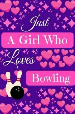 Cover of Just A Girl Who Loves Bowling
