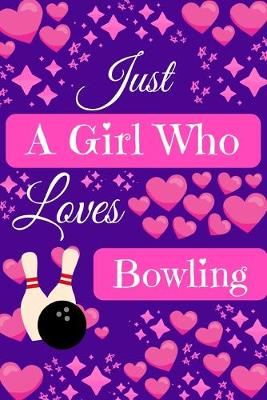 Book cover for Just A Girl Who Loves Bowling